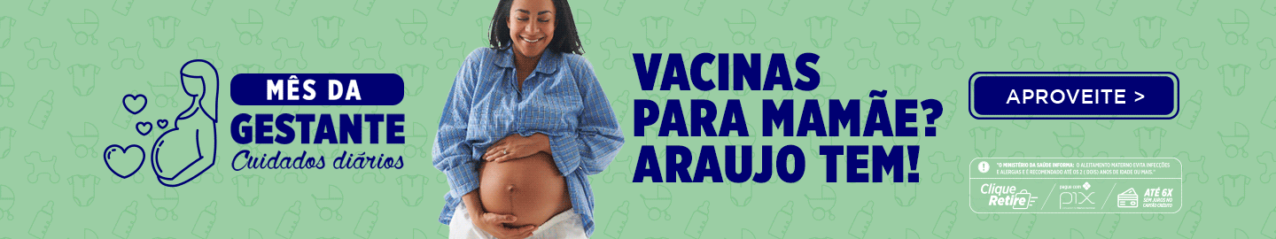 Vacinas mês da gestante | Drogaria Araujo